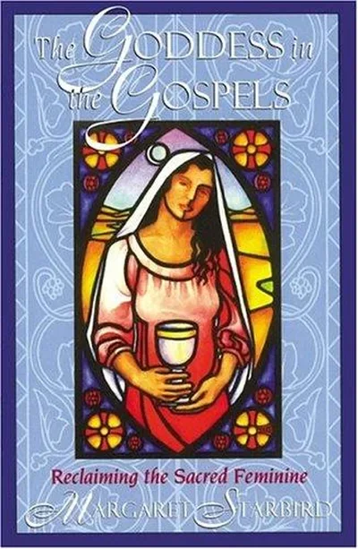 The Goddess in the Gospels: Reclaiming the Sacred Feminine — dewey-pub:Bear & Company