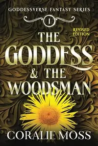 The Goddess & the Woodsman (revised) Moss, Coralie — photo 2