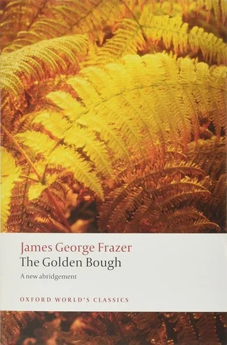 The Golden Bough: A Study in Magic and Religion