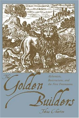 The Golden Builders: Alchemists, Rosicrucians, First Freemasons (Revised) — photo 3