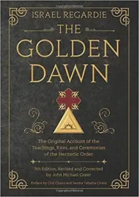 The Golden Dawn: The Original Account of the Teachings, Rites, and Ceremonies of the Hermetic Order — photo 2