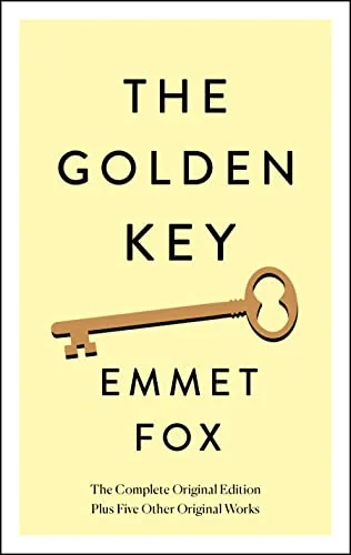 The Golden Key: The Complete Original Edition: Plus Five Other Original Works Fox, Emmet