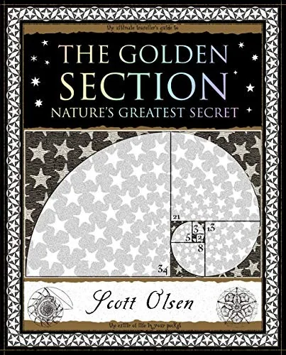 The Golden Section: Nature's Greatest Secret