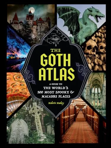 The Goth Atlas: A Guide to the World's 500 Most Spooky and Macabre Places — photo 3