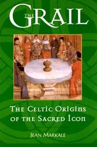 The Grail: The Celtic Origins of the Sacred Icon (Us) — photo 2