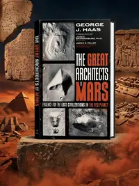 The Great Architects of Mars: Evidence for the Lost Civilizations on the Red Planet — photo 1
