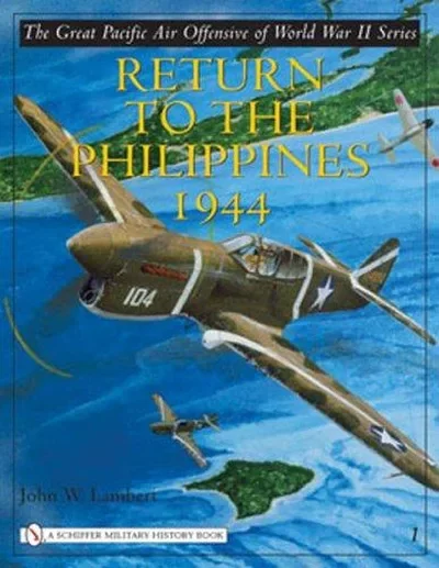 The Great Pacific Air Offensive of World War II: Volume I: Return to the Phillippines, 1944 — dewey-pub:Schiffer