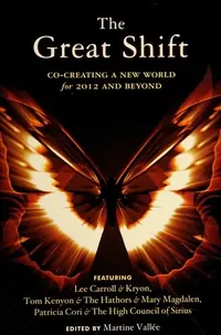 The Great Shift: Co-Creating a New World for 2012 and Beyond — photo 2