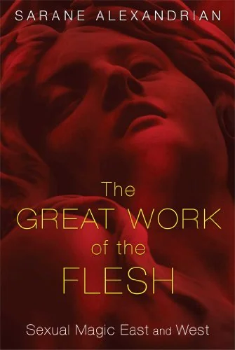 The Great Work of the Flesh: Sexual Magic East and West — photo 3