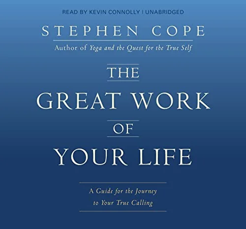 The Great Work of Your Life: A Guide for the Journey to Your True Calling — photo 3