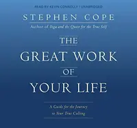 The Great Work of Your Life: A Guide for the Journey to Your True Calling — photo 2