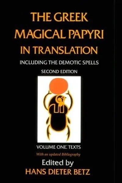 The Greek Magical Papyri in Translation, Including the Demotic Spells, Volume 1: Texts Volume 1 Betz, Hans Dieter — dewey-133