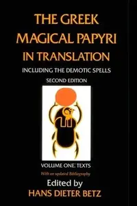 The Greek Magical Papyri in Translation, Including the Demotic Spells, Volume 1: Texts Volume 1 Betz, Hans Dieter — photo 2