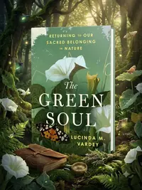 The Green Soul: Returning to Our Sacred Belonging in Nature — photo 1