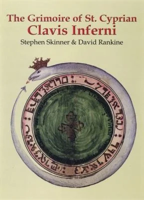The Grimoire of St. Cyprian: Clavis Inferni Skinner, Stephen