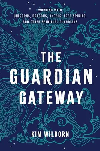 The Guardian Gateway: Working with Unicorns, Dragons, Angels, Tree Spirits, and Other Spiritual Guardians — photo 3