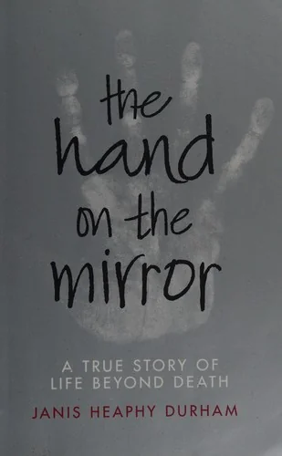 The Hand on the Mirror: Life Beyond Death