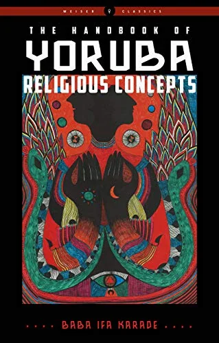 The Handbook of Yoruba Religious Concepts Karade, Baba Ifa