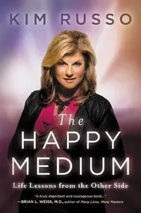 The Happy Medium: Life Lessons from the Other Side — photo 2
