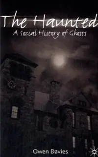 The Haunted: A Social History of Ghosts — photo 2