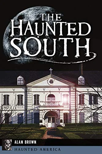 The Haunted South Brown Alan N