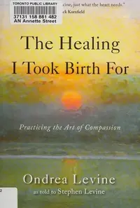 The Healing I Took Birth for: Practicing the Art of Compassion — photo 2