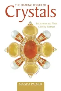 The Healing Power of Crystals: Birthstones and Their Celestial Partners — photo 2