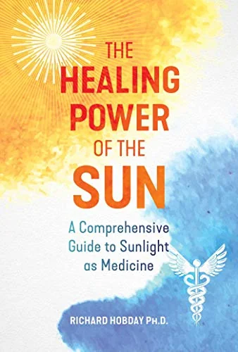 The Healing Power of the Sun: A Comprehensive Guide to Sunlight as Medicine (Edition, New of the Healing Sun) — photo 3