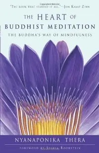 The Heart of Buddhist Meditation: The Buddha's Way of Mindfulness — photo 2