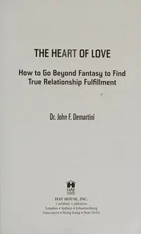 The Heart of Love: How to Go Beyond Fantasy to Find True Relationship Fulfillment — photo 2