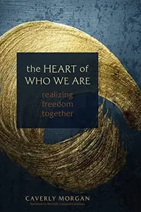 The Heart of Who We Are: Realizing Freedom Together — photo 2