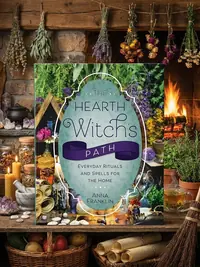 The Hearth Witch's Path: Everyday Rituals and Spells for the Home Franklin, Anna — photo 1