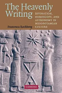 The Heavenly Writing: Divination, Horoscopy, and Astronomy in Mesopotamian Culture — photo 2