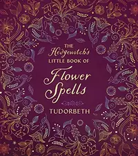 The Hedgewitch's Little Book of Flower Spells Tudorbeth — photo 2