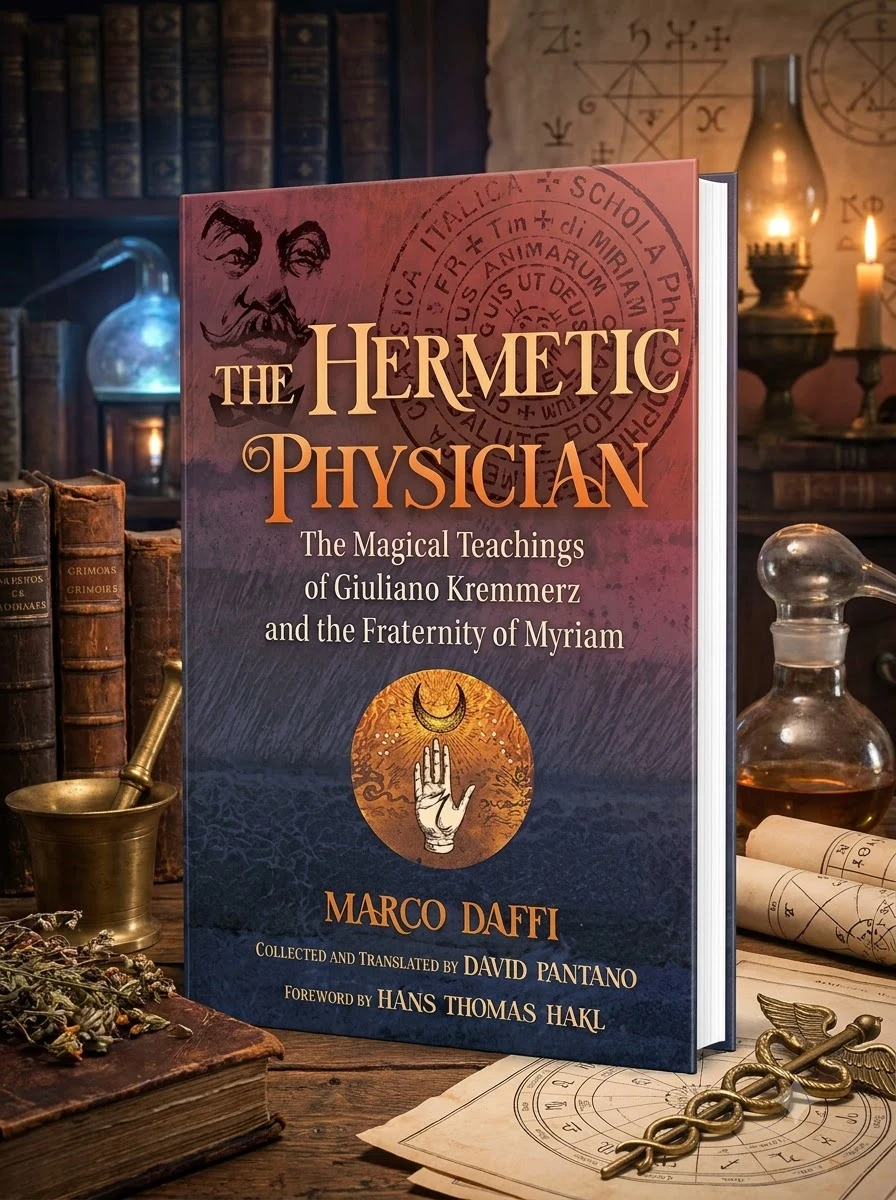 The Hermetic Physician: The Magical Teachings of Giuliano Kremmerz and the Fraternity of Myriam