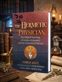 The Hermetic Physician: The Magical Teachings of Giuliano Kremmerz and the Fraternity of Myriam — photo 1