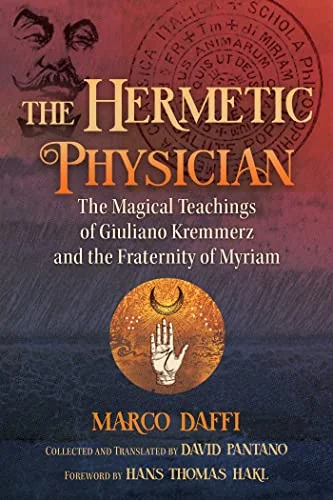 The Hermetic Physician: The Magical Teachings of Giuliano Kremmerz and the Fraternity of Myriam — photo 2