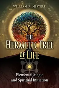 The Hermetic Tree of Life: Elemental Magic and Spiritual Initiation — photo 2