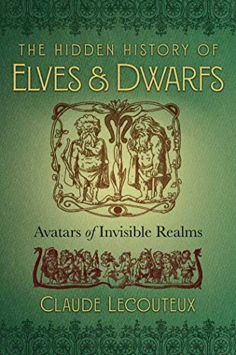 The Hidden History of Elves and Dwarfs: Avatars of Invisible Realms — photo 3