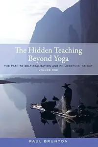 The Hidden Teaching Beyond Yoga: The Path to Self-Realization and Philosophic Insight, Volume 1 — photo 2