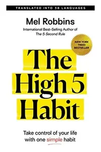 The High 5 Habit: Take Control of Your Life with One Simple Habit — photo 2