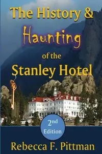 The History and Haunting of the Stanley Hotel, 2nd Edition — photo 2