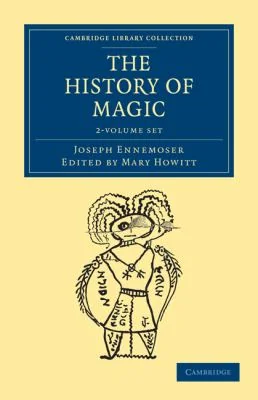 The History of Magic 2 Volume Set - Set Ennemoser, Joseph