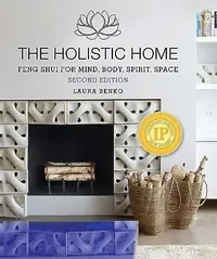 The Holistic Home: Feng Shui for Mind, Body, Spirit, Space (Edition, Second) — photo 2