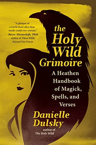 The Holy Wild Grimoire: A Heathen Handbook of Magick, Spells, and Verses — photo 3