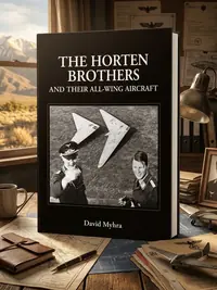 The Horten Brothers and Their All-Wing Aircraft (Revised) Myhra, David — photo 1