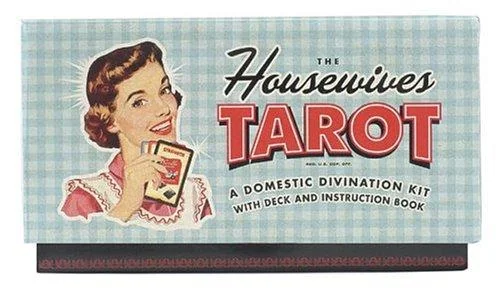 The Housewives Tarot: A Domestic Divination Kit