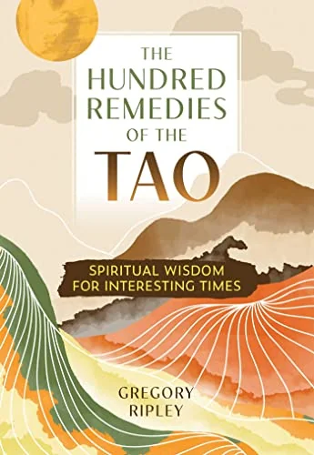 The Hundred Remedies of the Tao: Spiritual Wisdom for Interesting Times — photo 3