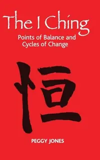 The I Ching: Points of Balance and Cycles of Change — photo 2