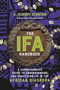 The Ifa Handbook: A Comprehensive Guide to Understanding and Practicing Ifa in the African Diaspora — photo 2